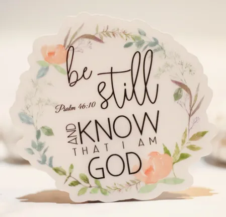 Be Still and Know Sticker