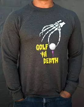 Golf 'Til Death Unisex Sweatshirt