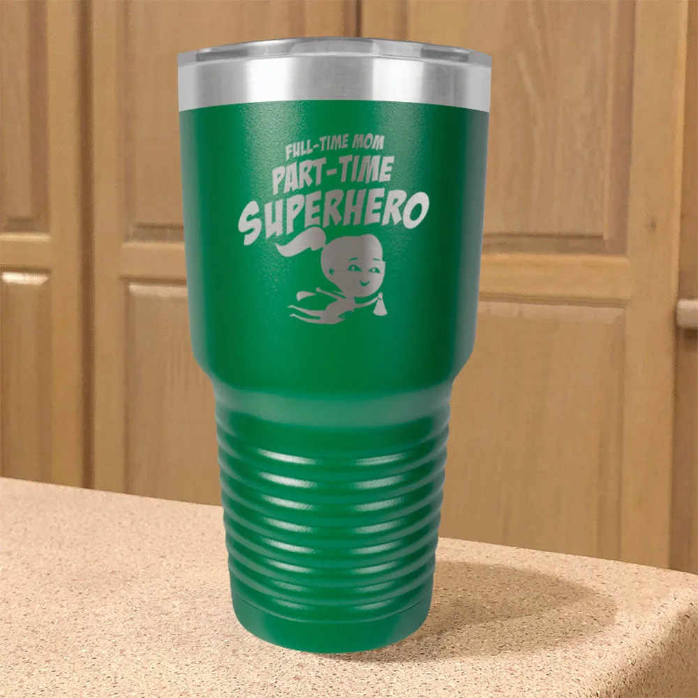 Part-time Superhero Stainless Steel Tumbler