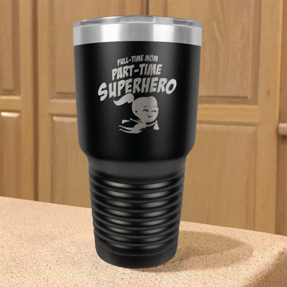 Part-time Superhero Stainless Steel Tumbler