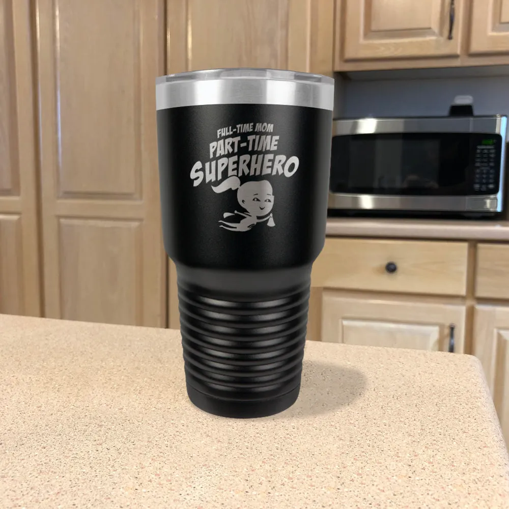 Part-time Superhero Stainless Steel Tumbler