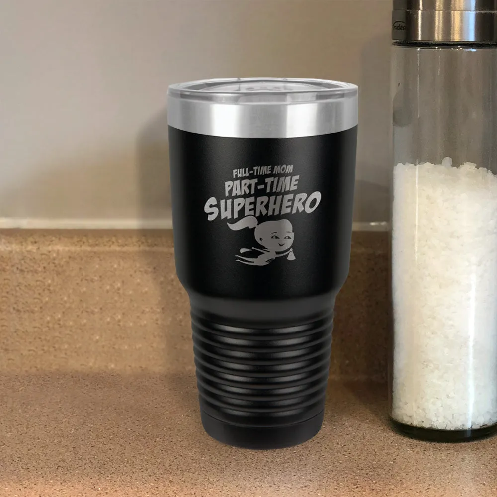 Part-time Superhero Stainless Steel Tumbler