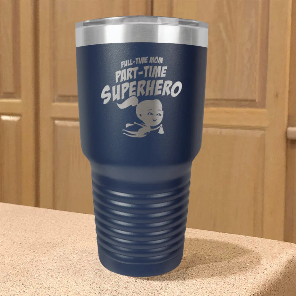 Part-time Superhero Stainless Steel Tumbler