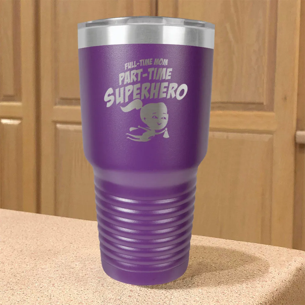 Part-time Superhero Stainless Steel Tumbler