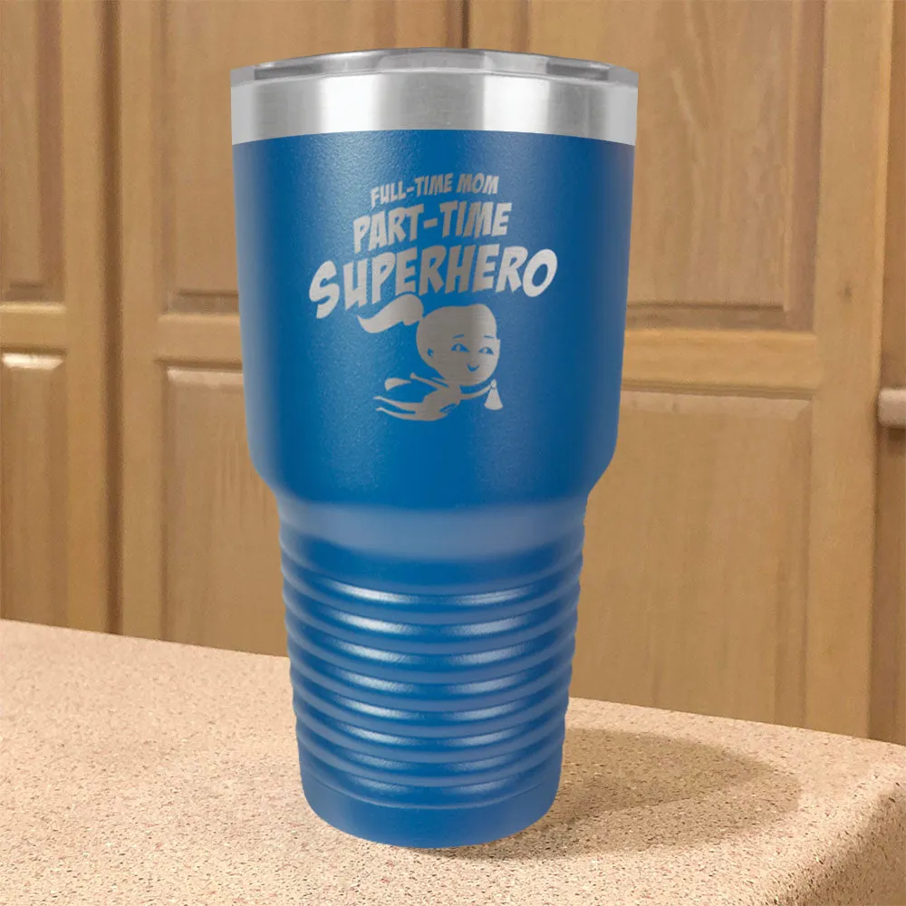 Part-time Superhero Stainless Steel Tumbler