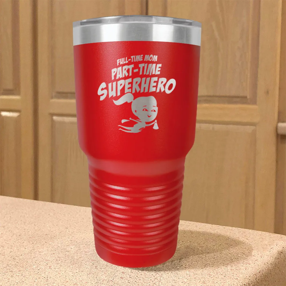 Part-time Superhero Stainless Steel Tumbler