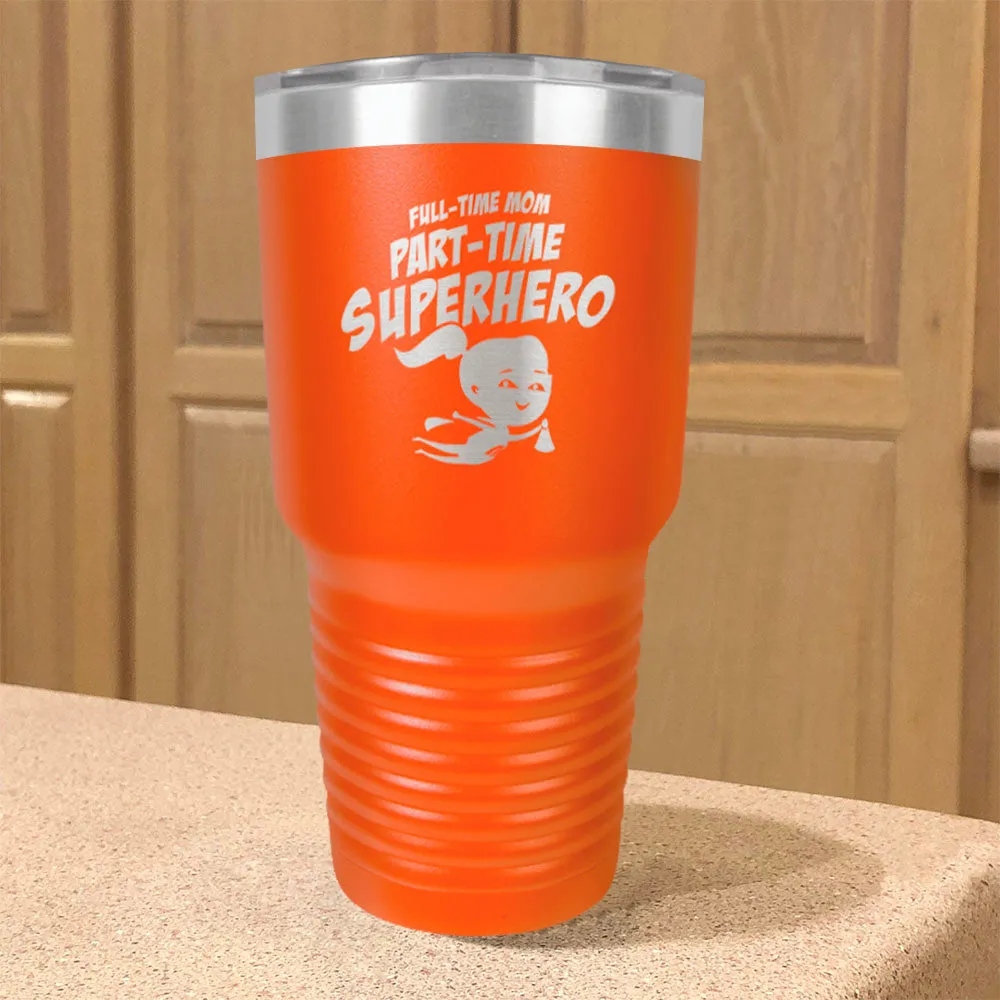 Part-time Superhero Stainless Steel Tumbler